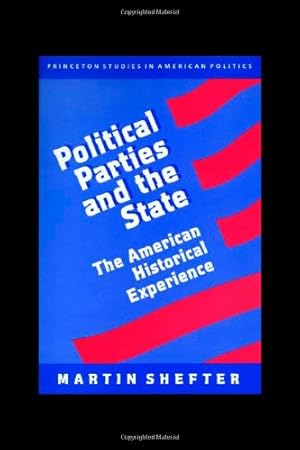 Seller image for Political Parties and the State by Shefter, Martin [Paperback ] for sale by booksXpress