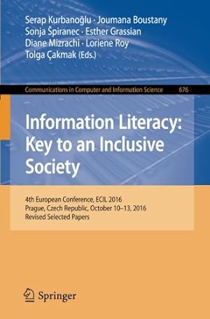 Bild des Verkufers fr Information Literacy: Key to an Inclusive Society: 4th European Conference, ECIL 2016, Prague, Czech Republic, October 10-13, 2016, Revised Selected . in Computer and Information Science) [Paperback ] zum Verkauf von booksXpress