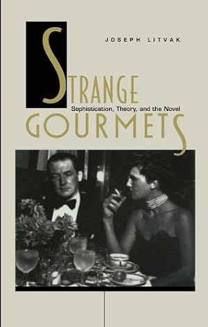 Seller image for Strange Gourmets: Sophistication, Theory, and the Novel (Series Q) by Litvak, Joseph [Paperback ] for sale by booksXpress