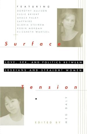 Seller image for Surface Tension: Love, Sex and Politics Between Lesbians and Straight Women by Daly, Meg [Paperback ] for sale by booksXpress