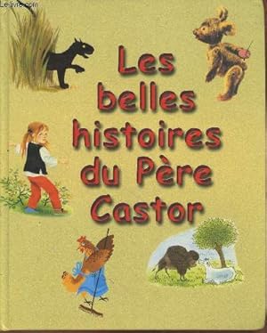 Image du vendeur pour Les plus belles histoires du Pre Castor : Michka - Roule Galette - La famille Rataton - Conte de la Marguerite - Poulerousse - Quand Coulicoco dort - La vache Orange - etc. mis en vente par Le-Livre