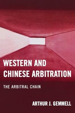 Image du vendeur pour Western and Chinese Arbitration: The Arbitral Chain by Gemmell, Arthur J. [Paperback ] mis en vente par booksXpress