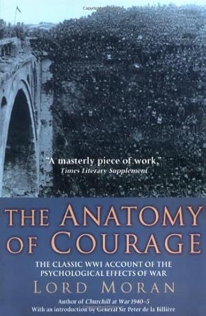 Image du vendeur pour The Anatomy of Courage: The Classic WWI Study of the Psychological Effects of War by Moran, Lord [Paperback ] mis en vente par booksXpress