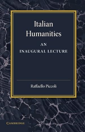 Seller image for Italian Humanities: An Inaugural Lecture by Piccoli, Raffaello [Paperback ] for sale by booksXpress