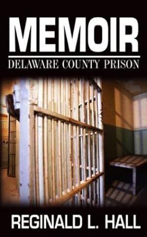 Immagine del venditore per Memoir: Delaware County Prison by Reginald L. Hall [Paperback ] venduto da booksXpress