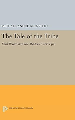 Immagine del venditore per The Tale of the Tribe: Ezra Pound and the Modern Verse Epic (Princeton Legacy Library) by Bernstein, Michael André [Hardcover ] venduto da booksXpress