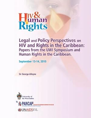 Seller image for Legal and Policy Perspectives on HIV and Human Rights in the Caribbean: Papers from a Symposium at the University of the West Indies, Cave Hill, Spete (HIV & Human Rights) [Soft Cover ] for sale by booksXpress