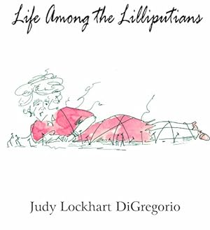 Image du vendeur pour Life Among the Lilliputians by DiGregorio, Judy Lockhart [Paperback ] mis en vente par booksXpress