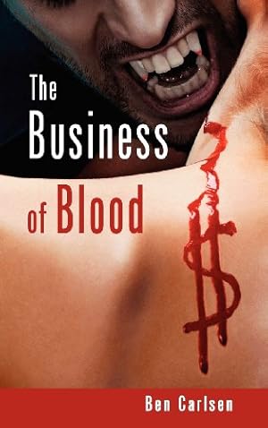 Seller image for The Business of Blood by Carlsen, Ben [Hardcover ] for sale by booksXpress