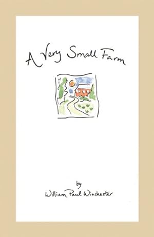 Seller image for A Very Small Farm by Winchester, William Paul [Paperback ] for sale by booksXpress