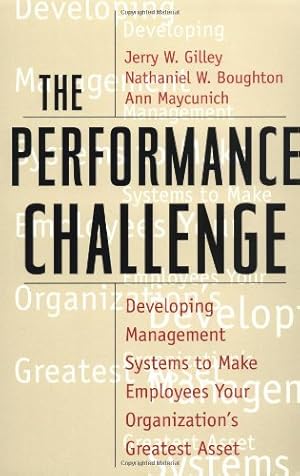 Imagen del vendedor de The Performance Challenge by Gilley, Jerry, Boughton, Nathaniel W., Maycunich, Ann [Paperback ] a la venta por booksXpress