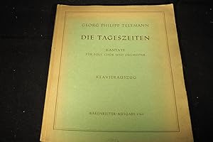 die Tageszeiten Kantate für Soli. Chor und Orchester Klavierauszug von Friedrich Wilhelm Zacharia...