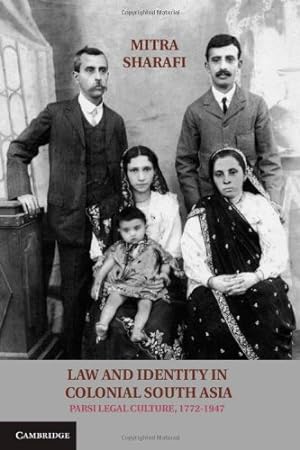 Seller image for Law and Identity in Colonial South Asia: Parsi Legal Culture, 1772-1947 (Studies in Legal History) by Sharafi, Mitra [Hardcover ] for sale by booksXpress