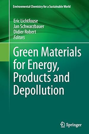 Seller image for Green Materials for Energy, Products and Depollution (Environmental Chemistry for a Sustainable World) [Paperback ] for sale by booksXpress