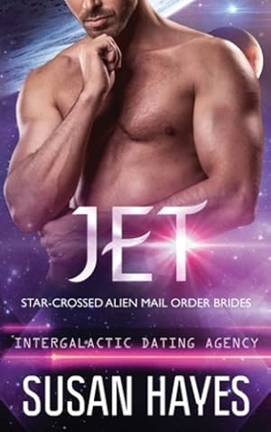 Seller image for Jet: Star-Crossed Alien Mail Order Brides (Intergalactic Dating Agency): Star-Crossed Alien Mail Order Brides [Soft Cover ] for sale by booksXpress