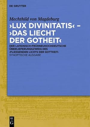 Seller image for Lux divinitatis Das Liecht der Gotheit (Vol 1) (German Edition) by Mechthild Von Magdeburg Hellgardt, Ernst [Hardcover ] for sale by booksXpress