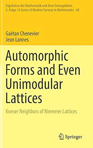 Seller image for Automorphic Forms and Even Unimodular Lattices: Kneser Neighbors of Niemeier Lattices by Chenevier, Gaetan, Lannes, Jean [Hardcover ] for sale by booksXpress