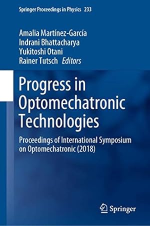 Seller image for Progress in Optomechatronic Technologies: Proceedings of International Symposium on Optomechatronic (2018) (Springer Proceedings in Physics) [Hardcover ] for sale by booksXpress