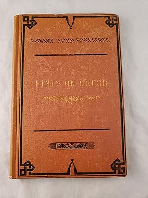 Seller image for Hint on Dress; Or, What to Wear, When to Wear It, and How to Buy It for sale by WellRead Books A.B.A.A.