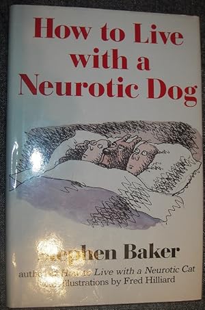 Seller image for How To Live With A Neurotic Dog for sale by eclecticbooks