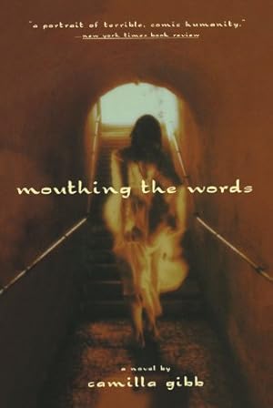 Bild des Verkufers fr Mouthing the Words: A Novel by Gibb, Camilla [Paperback ] zum Verkauf von booksXpress