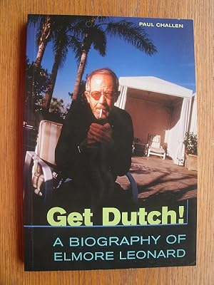 Get Dutch! A Biography of Elmore Leonard