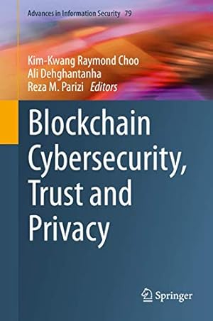 Bild des Verkufers fr Blockchain Cybersecurity, Trust and Privacy (Advances in Information Security (79)) [Hardcover ] zum Verkauf von booksXpress