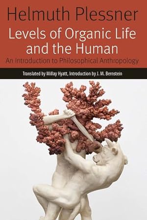 Imagen del vendedor de Levels of Organic Life and the Human: An Introduction to Philosophical Anthropology (Forms of Living) by Plessner, Helmuth [Paperback ] a la venta por booksXpress