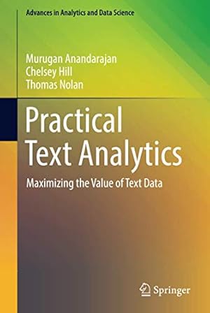 Seller image for Practical Text Analytics: Maximizing the Value of Text Data (Advances in Analytics and Data Science) [Hardcover ] for sale by booksXpress