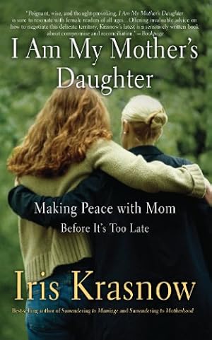 Immagine del venditore per I Am My Mother's Daughter: Making Peace with Mom--Before It's Too Late by Krasnow, Iris [Paperback ] venduto da booksXpress