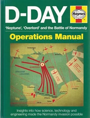D-Day 'Neptune', 'Overlord' and the Battle of Normandy:Operations Manual) Insights into how scien...