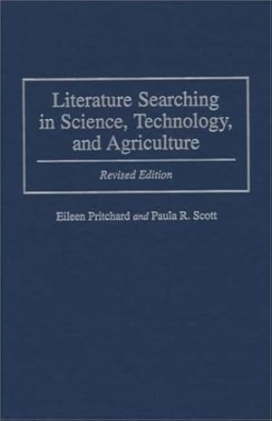 Seller image for Literature Searching in Science, Technology, and Agriculture, 2nd Edition by Eileen Pritchard, Paula R. Scott [Hardcover ] for sale by booksXpress