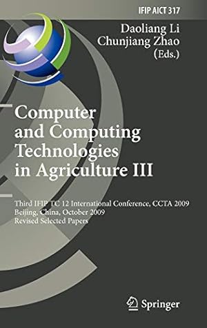 Immagine del venditore per Computer and Computing Technologies in Agriculture III: Third IFIP TC 12 International Conference, CCTA 2009, Beijing, China, October 14-17, 2009, . in Information and Communication Technology) [Hardcover ] venduto da booksXpress