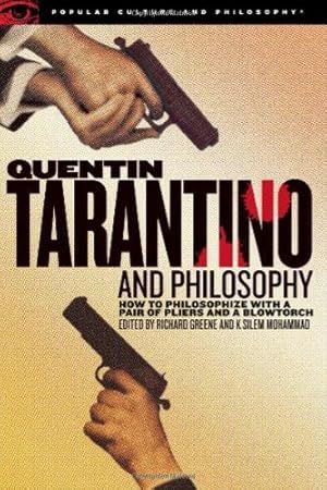 Seller image for Quentin Tarantino and Philosophy: How to Philosophize With a Pair of Pliers and a Blowtorch (Popular Culture and Philosophy, Vol. 29) [Paperback ] for sale by booksXpress