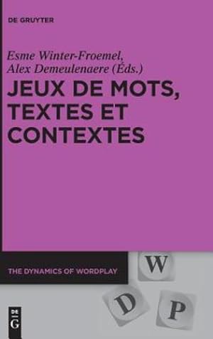 Seller image for Jeux de mots, textes et contextes (Dynamics of Wordplay) by Winter-Froemel, Esme / Demeulenaere, Alex [Hardcover ] for sale by booksXpress