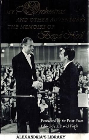 My Orchestras and Other Adventures: The Memoirs of Boyd Neel
