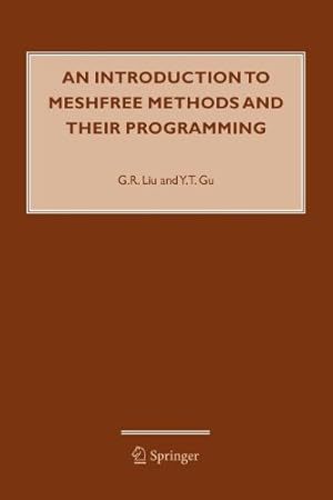 Seller image for An Introduction to Meshfree Methods and Their Programming by Liu, G.R. [Paperback ] for sale by booksXpress