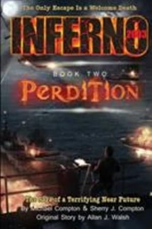 Immagine del venditore per Inferno 2033 Book Two: Perdition (Volume 2) by Compton, Michael, Compton, Sherry J., Walsh, Allan J. [Paperback ] venduto da booksXpress