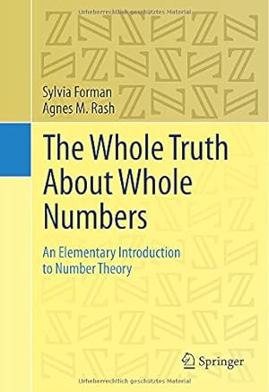 Bild des Verkufers fr The Whole Truth About Whole Numbers: An Elementary Introduction to Number Theory by Forman, Sylvia, Rash, Agnes M. [Hardcover ] zum Verkauf von booksXpress