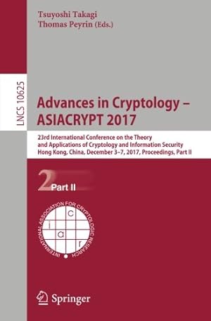 Imagen del vendedor de Advances in Cryptology ASIACRYPT 2017: 23rd International Conference on the Theory and Applications of Cryptology and Information Security, Hong . Part II (Lecture Notes in Computer Science) [Paperback ] a la venta por booksXpress