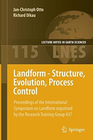 Seller image for Landform - Structure, Evolution, Process Control: Proceedings of the International Symposium on Landform organised by the Research Training Group 437 (Lecture Notes in Earth Sciences) [Soft Cover ] for sale by booksXpress