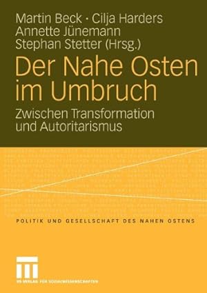 Seller image for Der Nahe Osten im Umbruch: Zwischen Transformation und Autoritarismus (Politik und Gesellschaft des Nahen Ostens) (German Edition) [Paperback ] for sale by booksXpress