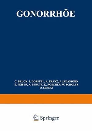 Seller image for Gonorrhöe: allgemeine  tiologie, Pathologie, bakteriologische Diagnose, Immunität, Serodiagnose, Hautreaktionen, Allgemeinbehandlung, Grundlagen . und Geschlechtskrankheiten) (German Edition) by Bruck, C., Jadassohn, Josef [Paperback ] for sale by booksXpress