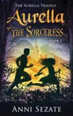 Immagine del venditore per Aurella the Sorceress (The Aurella Trilogy) (Volume 2) by Sezate, Anni [Paperback ] venduto da booksXpress