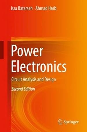 Seller image for Power Electronics: Circuit Analysis and Design by Batarseh, Issa, Harb, Ahmad [Hardcover ] for sale by booksXpress