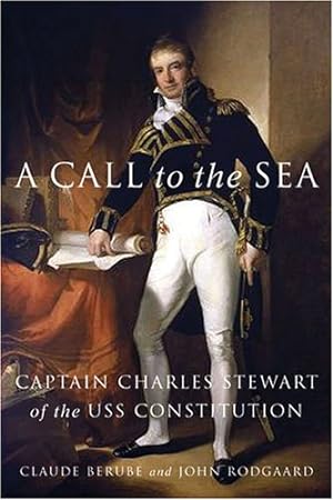 Seller image for A Call to the Sea: Captain Charles Stewart of the USS Constitution [Soft Cover ] for sale by booksXpress