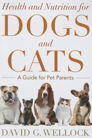 Imagen del vendedor de Health and Nutrition for Dogs and Cats: A Guide for Pet Parents [Soft Cover ] a la venta por booksXpress