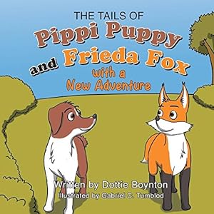 Immagine del venditore per The Tails of Pippi Pippy and Frieda Fox with a New Adventure by Boynton, Dottie [Paperback ] venduto da booksXpress