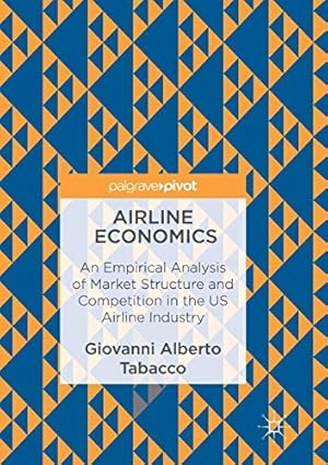 Seller image for Airline Economics: An Empirical Analysis of Market Structure and Competition in the US Airline Industry [Soft Cover ] for sale by booksXpress