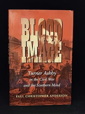 Imagen del vendedor de Blood Image; Turner Ashby in the Civil War and the Southern Mind a la venta por Burton Lysecki Books, ABAC/ILAB